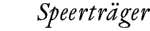 Speertr�ger