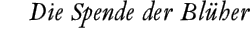 Die Spende der Bl�her