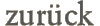 zur�ck